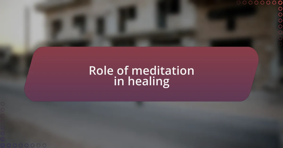 Role of meditation in healing
