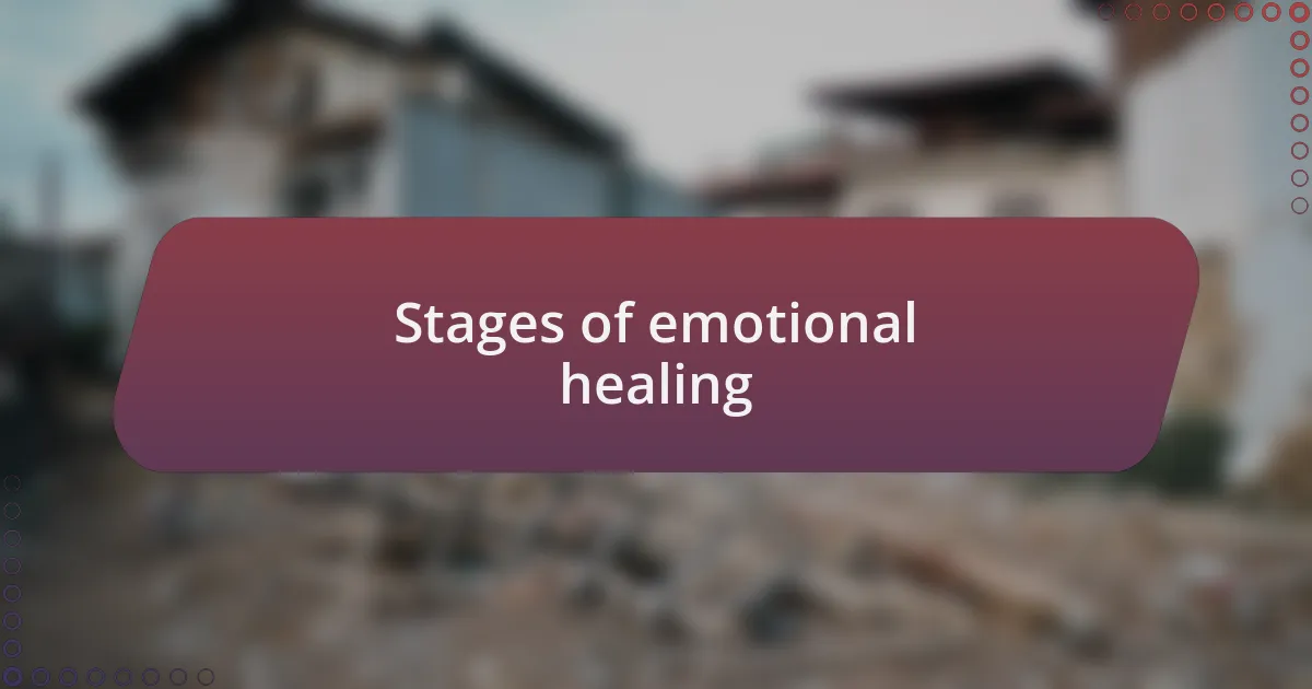 Stages of emotional healing