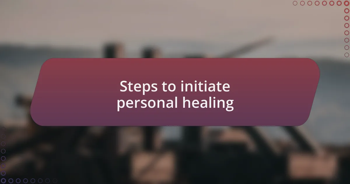 Steps to initiate personal healing