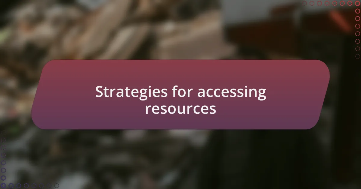 Strategies for accessing resources