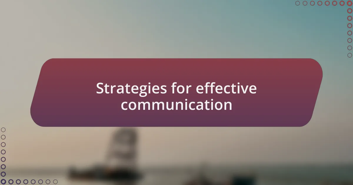 Strategies for effective communication