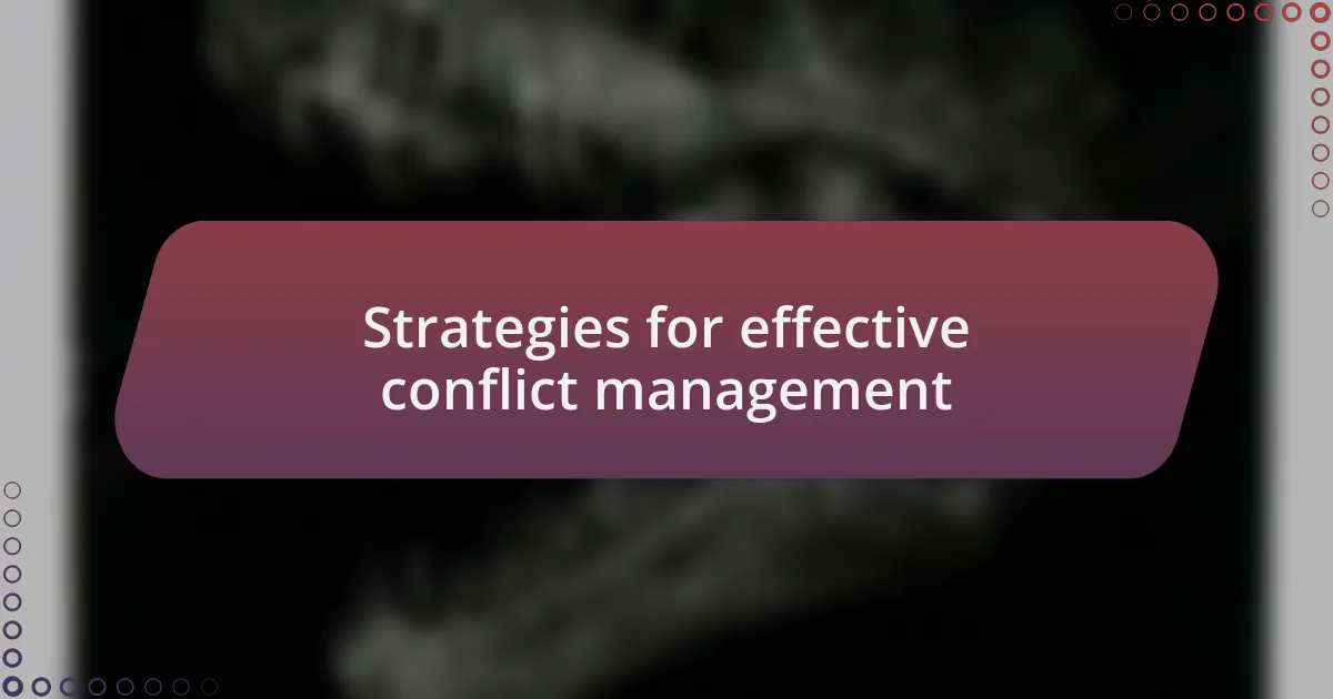 Strategies for effective conflict management