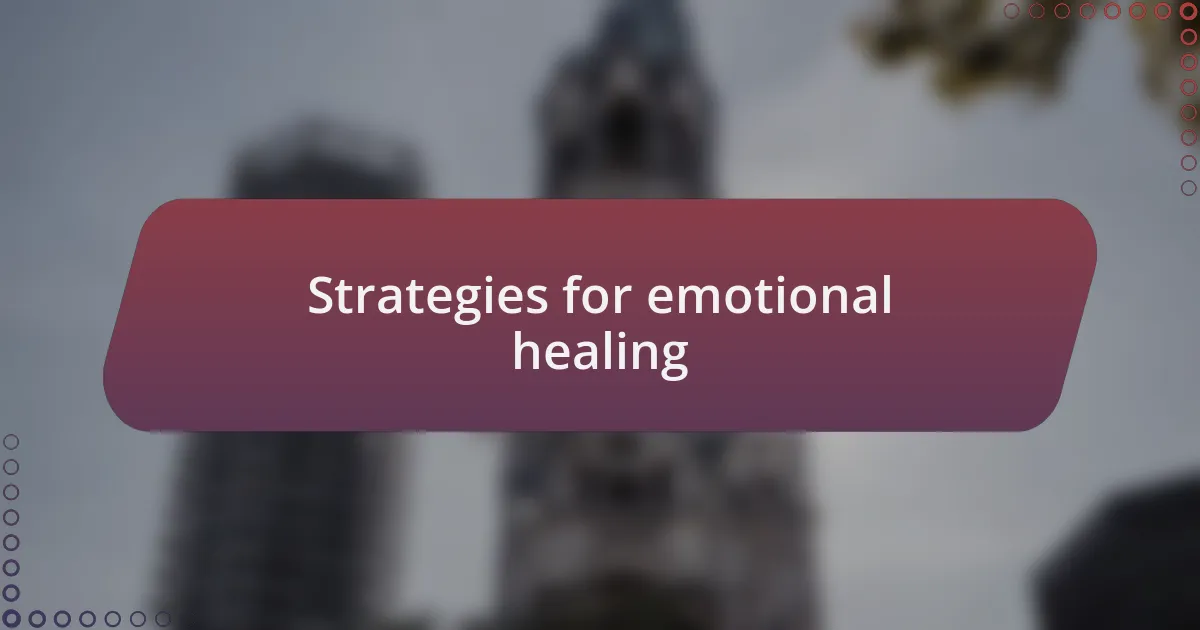 Strategies for emotional healing