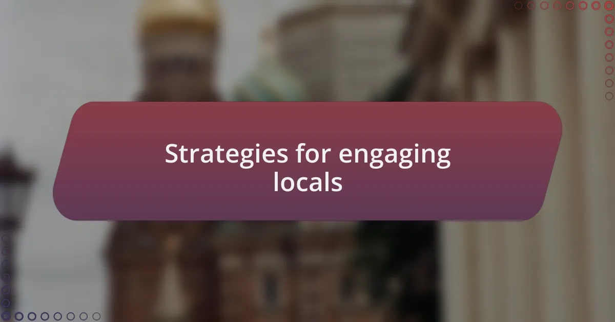 Strategies for engaging locals