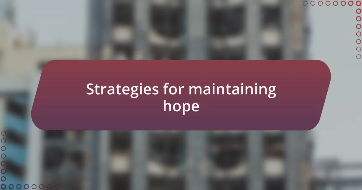 Strategies for maintaining hope