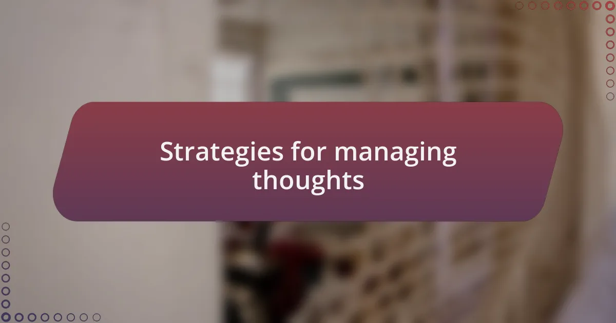 Strategies for managing thoughts