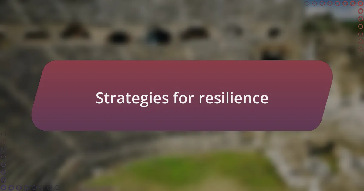 Strategies for resilience