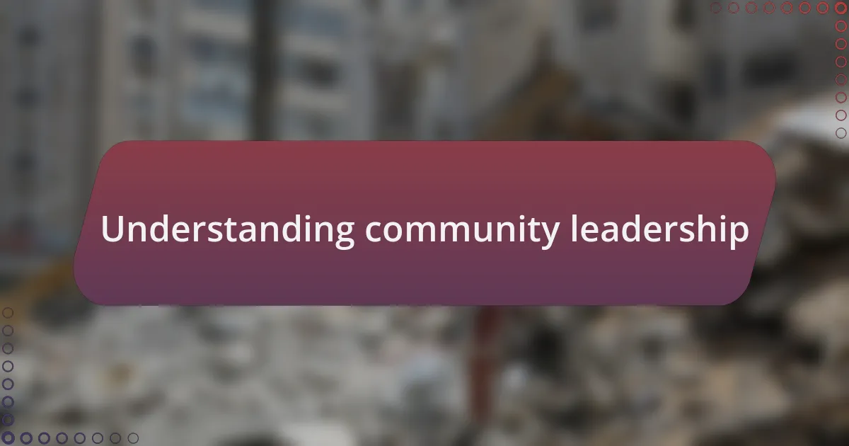 Understanding community leadership