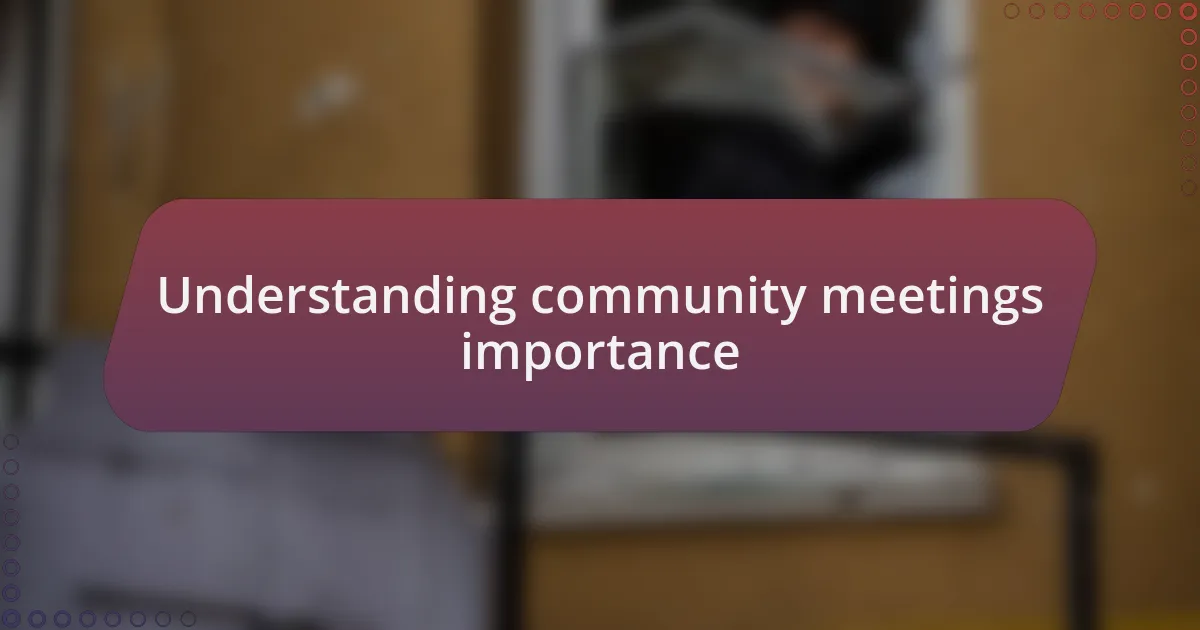 Understanding community meetings importance