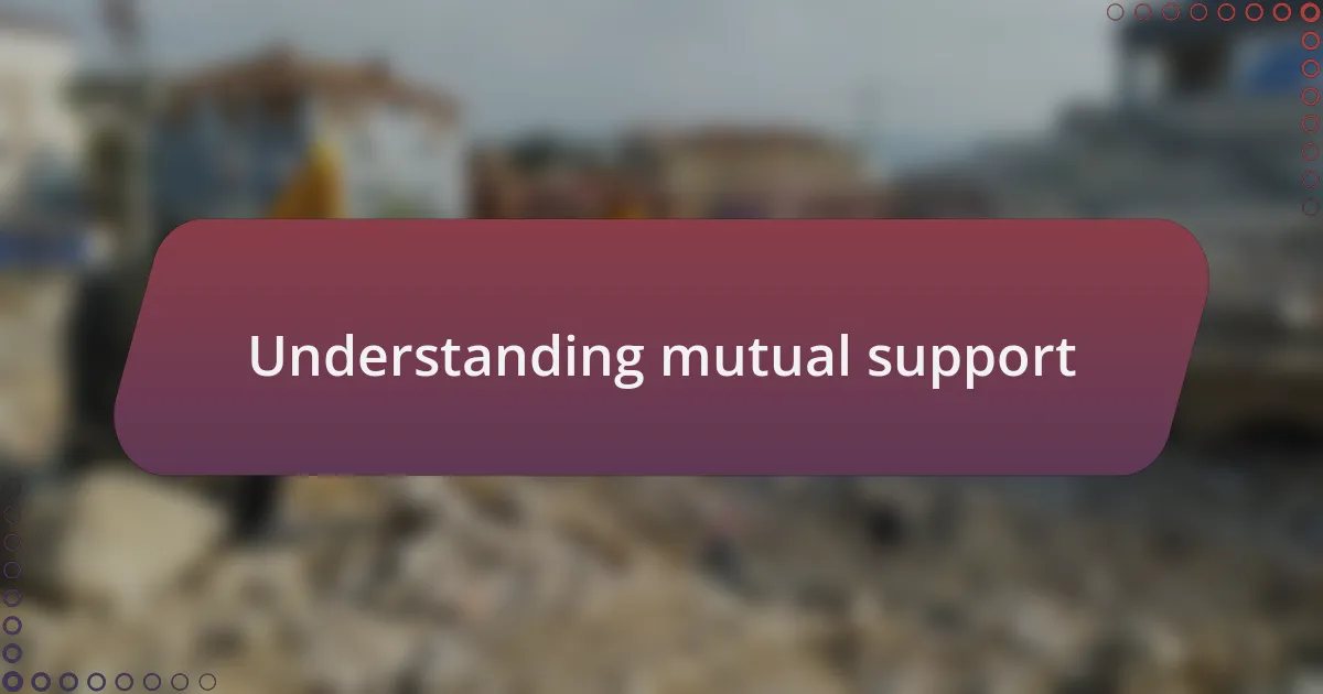 Understanding mutual support